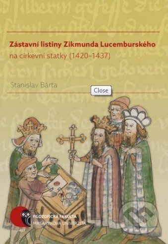 Zástavní listiny Zikmunda Lucemburského na církevní statky (1420–1437) - Stanislav Bárta - obrázek 1