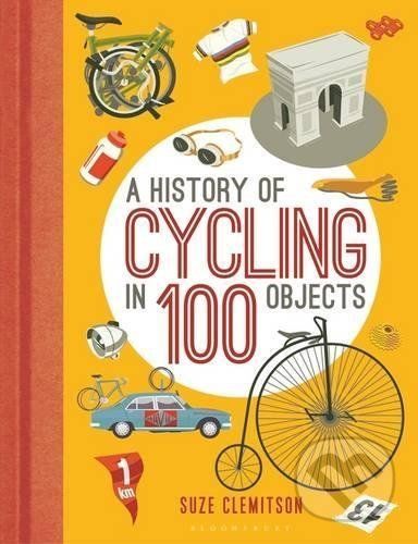 A History of Cycling in 100 Objects - Suze Clemitson - obrázek 1