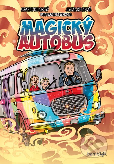 Magický autobus - Jitka Hladká, Marek Hladký, Petr Kopl (ilustrátor) - obrázek 1