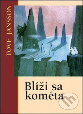 Blíži sa kométa - Tove Jansson - obrázek 1