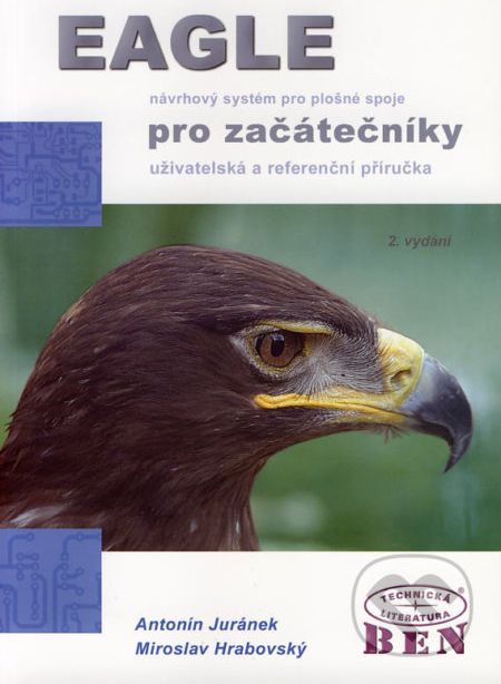 EAGLE návrhový systém pro plošné spoje pro začátečníky - Antonín Juránek, Miroslav Hrabovský - obrázek 1