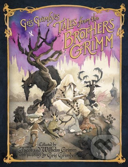 Gris Grimly's Tales from the Brothers Grimm - Jacob Grimm, Wilhelm Grimm, Margaret Hunt, Gris Grimly (ilustrácie) - obrázek 1