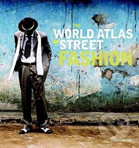 The World Atlas of Street Fashion - Caroline Cox - obrázek 1
