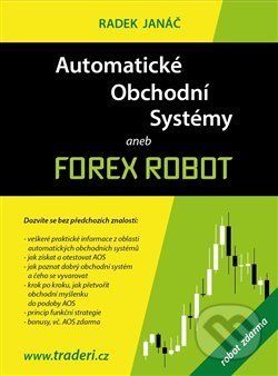 Automatické obchodní systémy aneb Forex Robot - Radek Janáč - obrázek 1