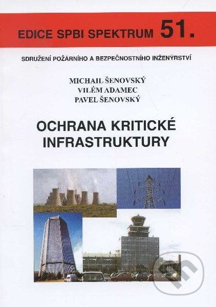 Ochrana kritické infrastruktury - Michail Šenovský, Vilém Adamec, Pavel Šenovský - obrázek 1