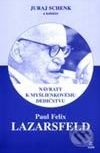 Paul Felix Lazarsfeld – Návraty k myšlienkovému dedičstvu - Juraj Schenk - obrázek 1