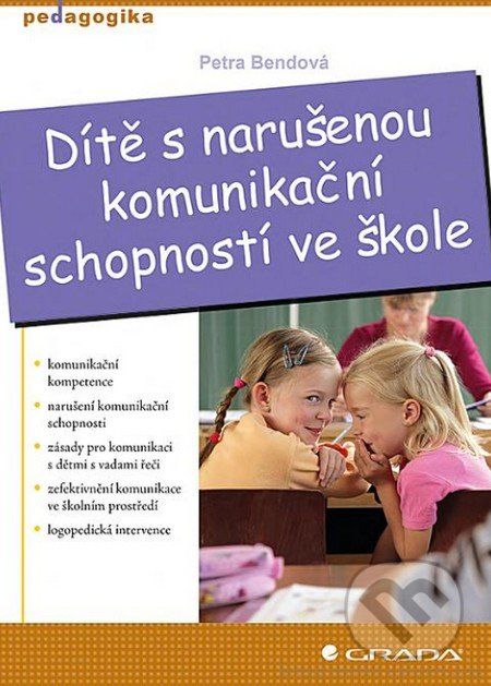 Dítě s narušenou komunkační schopností ve škole - Petra Bendová - obrázek 1