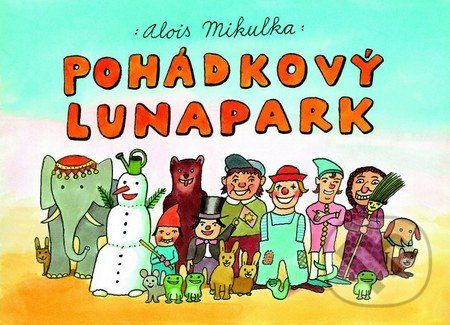 Pohádkový lunapark - Alois Mikulka - obrázek 1