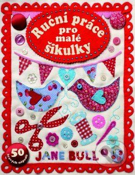 Ruční práce pro malé šikulky - Jane Bull - obrázek 1
