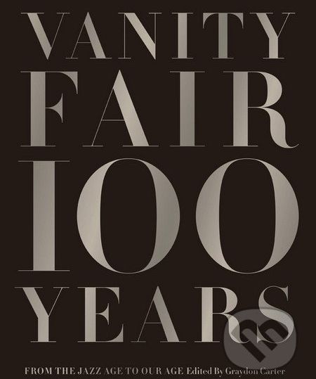 Vanity Fair 100 Years - Graydon Carter - obrázek 1