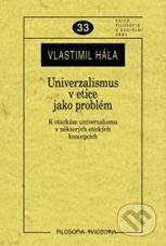 Univerzalismus v etice jako problém - Vlastimil Hála - obrázek 1