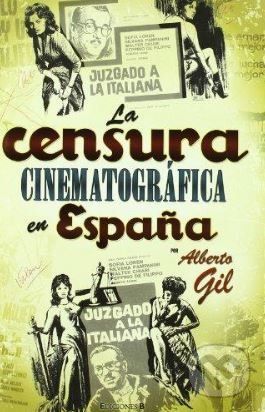 La censura Cinematografice en espaňa - Alberto Gil - obrázek 1
