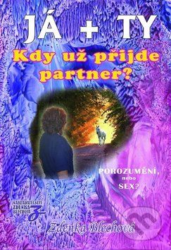 Já + ty: Kdy už přijde partner? - Zdenka Blechová - obrázek 1