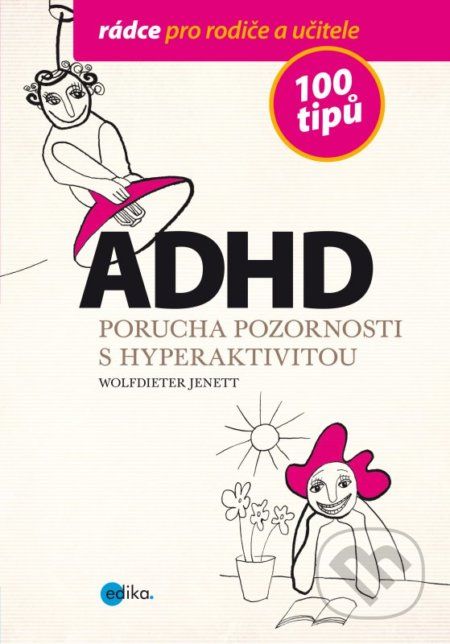 ADHD - Porucha pozornosti s hyperaktivitou - Wolfdieter Jenett, Alice Trojanová (ilustrácie) - obrázek 1