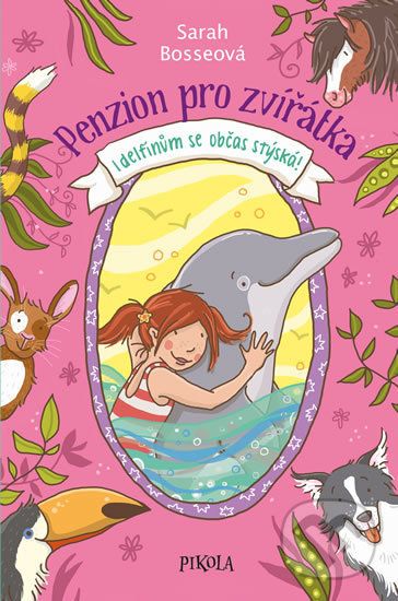 Penzion pro zvířátka 2: I delfínům se občas stýská - Sarah Bosse, Nina Dulleck (ilustrátor) - obrázek 1
