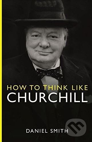 How to Think Like Churchill - Daniel Smith - obrázek 1