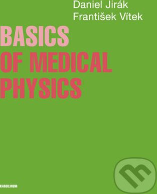 Basics of Medical Physics - Daniel Jirák - obrázek 1