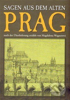 Sagen aus dem alten Prag - Magdalena Wagnerová - obrázek 1