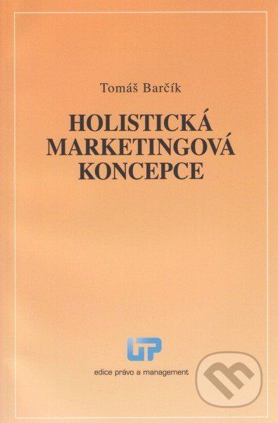 Holistická marketingová koncepce - Tomáš Barčík - obrázek 1
