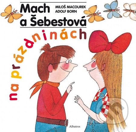 Mach a Šebestová na prázdninách - Miloš Macourek, Adolf Born (ilustrácie) - obrázek 1
