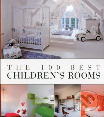 The 100 Best Children's Rooms - Wim Pauwels - obrázek 1