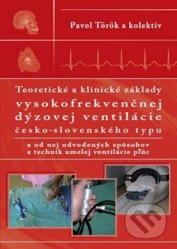 Teoretické a klinické základy vysokofrekvenčnej dýzovej ventilácie - Pavol Török - obrázek 1