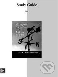 Study Guide To Accompany Managerial Economics and Business Strategy - Michael R. Baye, Jeffrey T. Prince - obrázek 1