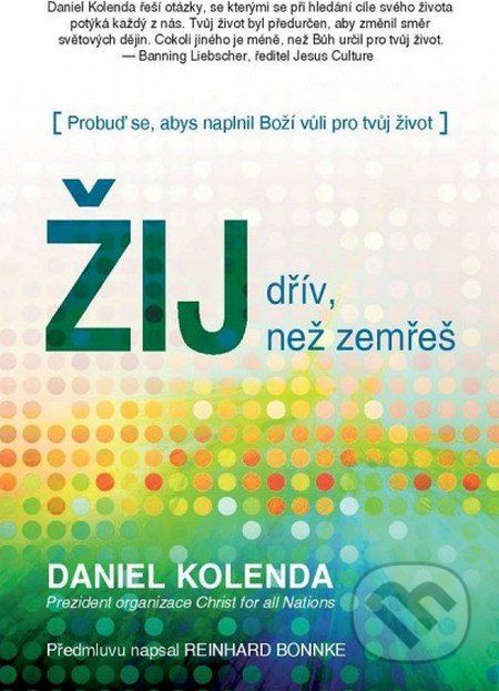 Žij dřív, než zemřeš - Daniel Kolenda - obrázek 1