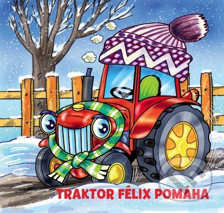 Traktor Félix pomáha - Helena Černohorská - obrázek 1
