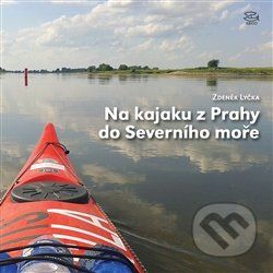 Na kajaku z Prahy do Severního moře - Zdeněk Lyčka - obrázek 1