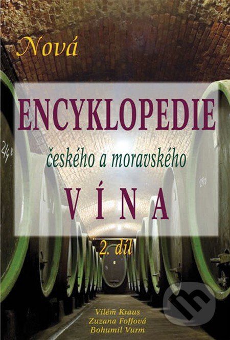 Nová encyklopedie českého a moravského vína - Vilém Kraus, Zuzana Foffová, Bohumil Vurm - obrázek 1