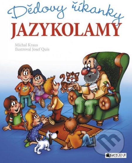 Dědovy říkanky: Jazykolamy - Michal Kraus, Josef Quis (ilustrácie) - obrázek 1