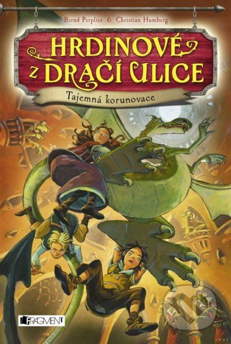 Hrdinové z Dračí ulice: Tajemná korunovace - Bernd Perplies, Christian Humberg - obrázek 1