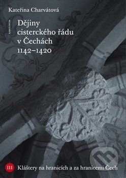Dějiny cisterckého řádu v Čechách (1142 - 1420) - Kateřina Charvátová - obrázek 1