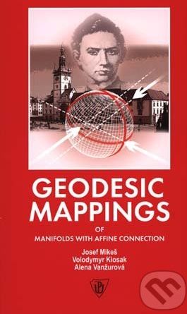 Geodesic Mappings of Manifolds with Affine Connection - Josef Mikeš, Volodymyr Kiosak, Alena Vanžurová - obrázek 1