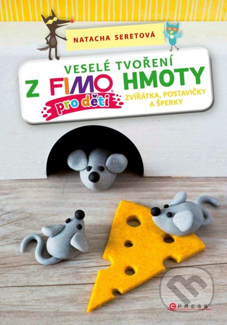 Veselé tvoření z FIMO hmoty pro děti - Natacha Seretová - obrázek 1