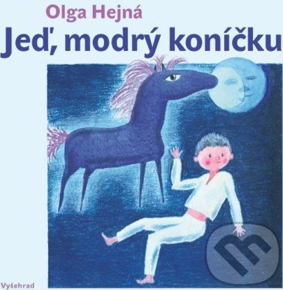 Jeď, modrý koníčku - Olga Hejná, Miloalav Hejný (ilustrácie) - obrázek 1
