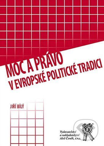 Moc a právo v evropské politické tradici - Jiří Bílý - obrázek 1