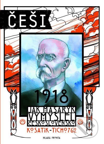 Češi 1918 - Pavel Kosatík - obrázek 1