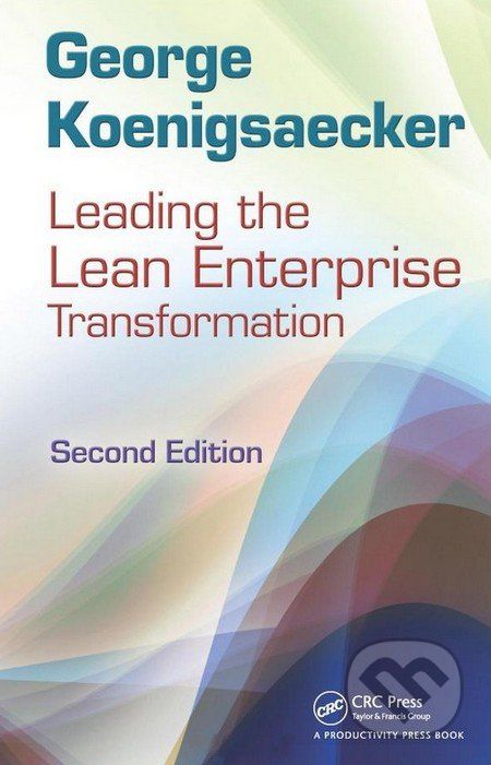Leading the Lean Enterprise Transformation - George Koenigsaecker - obrázek 1