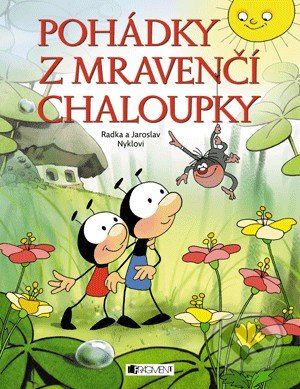 Pohádky z mravenčí chaloupky - Jaroslav Nykl - obrázek 1