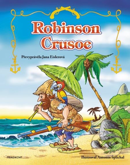 Robinson Crusoe - Jana Eislerová, Antonín Šplíchal (ilustrátor) - obrázek 1