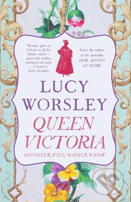 Queen Victoria - Lucy Worsley - obrázek 1