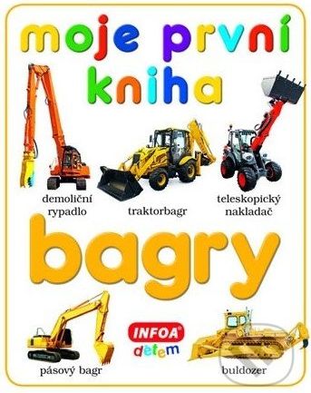 Moje první kniha - Bagry - - obrázek 1