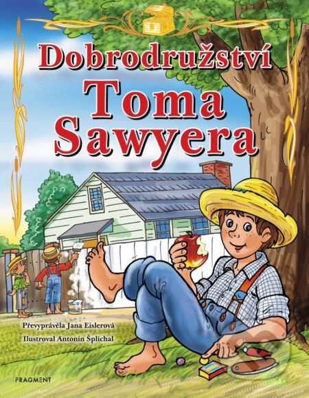 Dobrodružství Toma Sawyera (pro děti) - Jana Eislerová, Antonín Šplíchal (ilustrácie) - obrázek 1