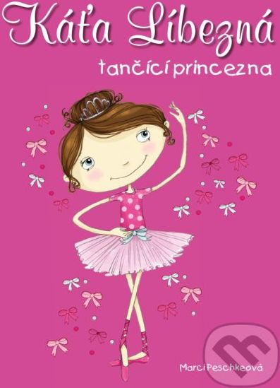 Káťa Líbezná: tančící princezna - Marci Peschke, Tuesday Mourning (ilustrácie) - obrázek 1