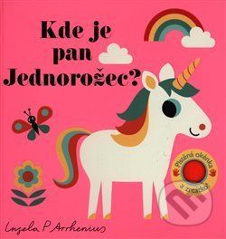 Kde je pan Jednorožec? Plstěná okénka a zrcátko! - Ingela P. Arrhenius, Ingela P. Arrhenius (ilustrácie