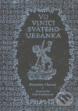 Vo vinici svätého Urbánka - Branislav Chovan, Lída Kejmarová (ilustrátor) - obrázek 1