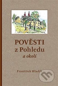 Pověsti z Pohledu a okolí - František Hladík - obrázek 1