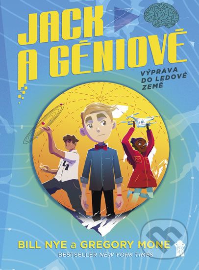 Jack a géniové 1: Výprava do ledové země - Bill Nye, Gregory Mone, Nicholas Iluzada (ilustrátor) - obrázek 1